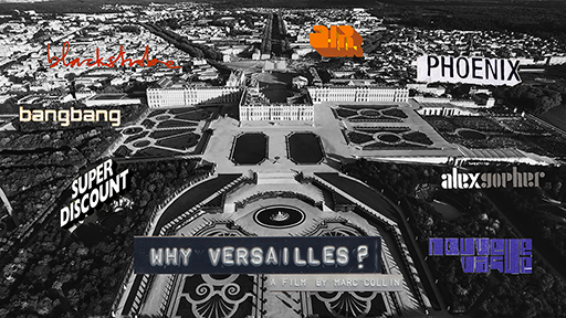 Why Versailles?